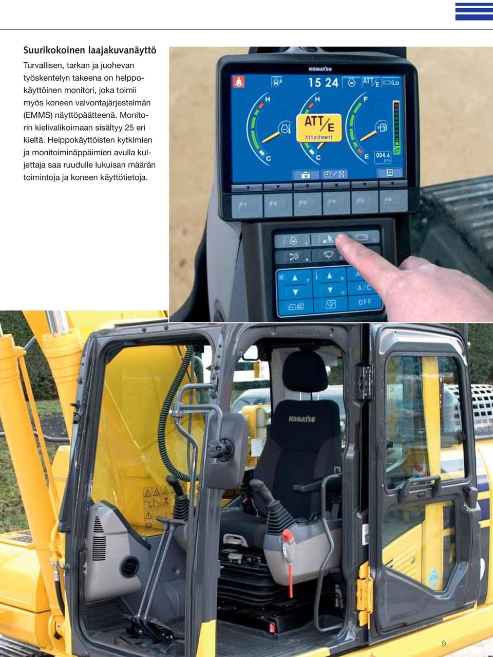näyttöpäätteenä. Monitorin kielivalikoimaan sisältyy 25 eri kieltä.