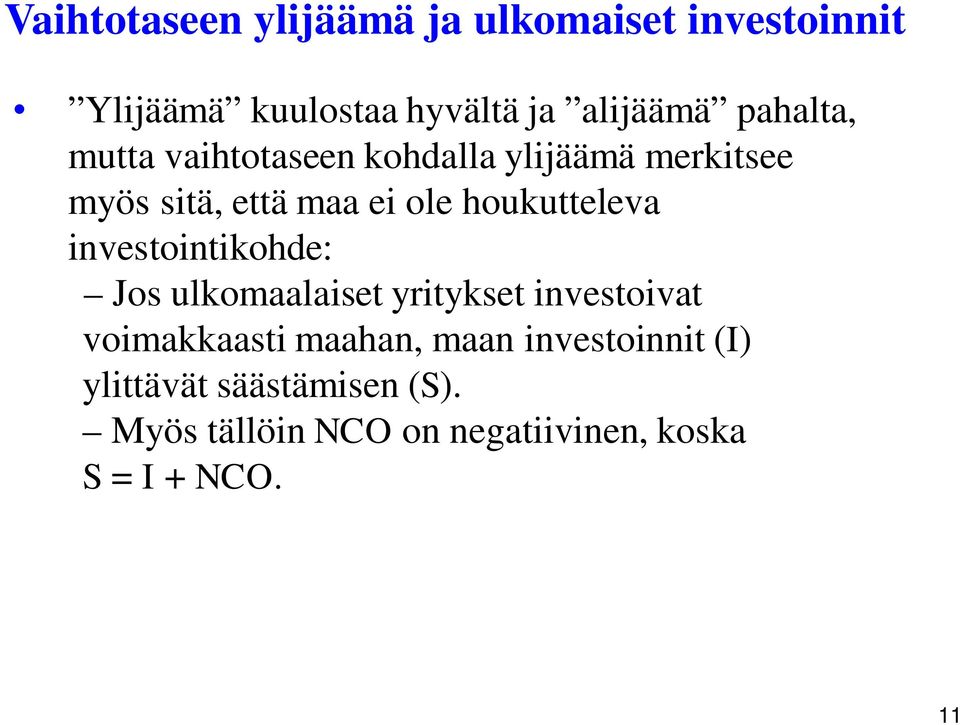 houkutteleva investointikohde: Jos ulkomaalaiset yritykset investoivat voimakkaasti maahan,