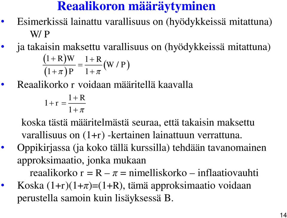 varallisuus on (1+r) -kertainen lainattuun verrattuna.