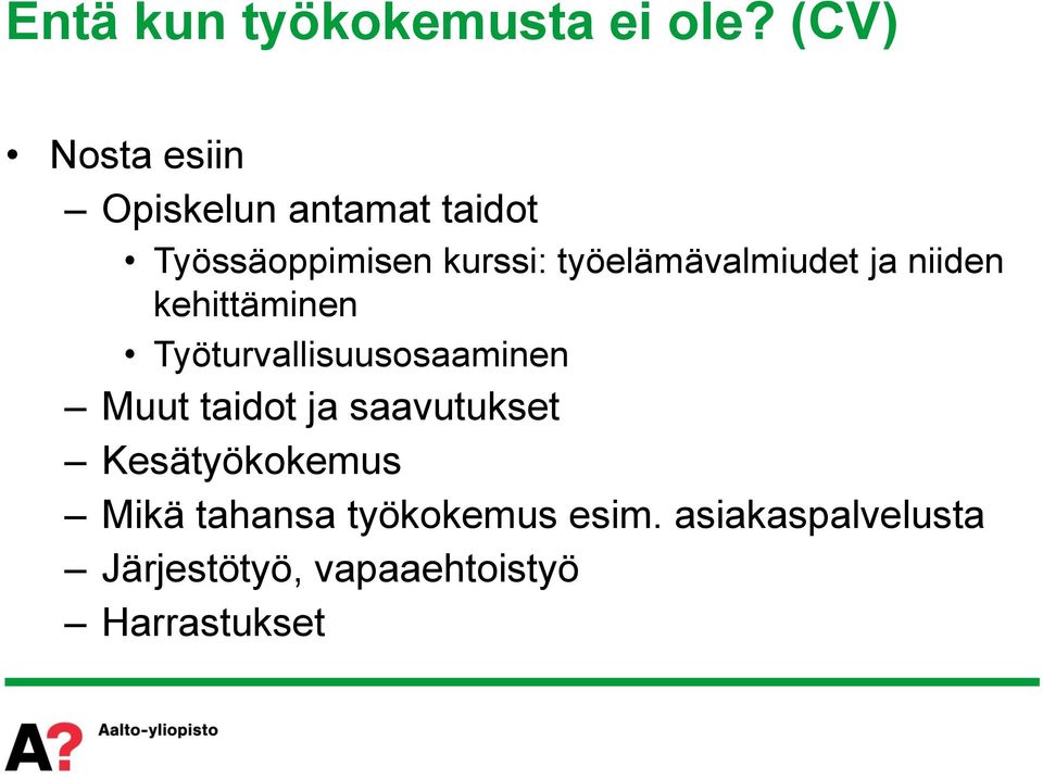 työelämävalmiudet ja niiden kehittäminen Työturvallisuusosaaminen Muut