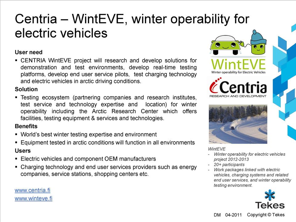 Solution Testing ecosystem (partnering companies and research institutes, test service and technology expertise and location) for winter operability including the Arctic Research Center which offers