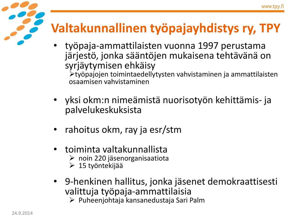 nuorisotyön kehittämis-ja palvelukeskuksista rahoitus okm, ray ja esr/stm toiminta valtakunnallista noin 220 jäsenorganisaatiota 15