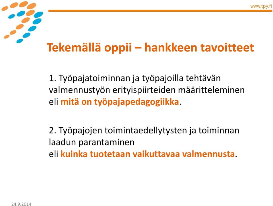 erityispiirteiden määritteleminen eli mitä on työpajapedagogiikka. 2.