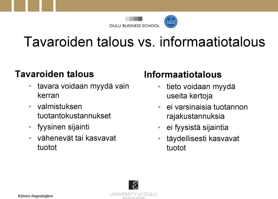 tuotantokustannukset fyysinen sijainti vähenevät tai kasvavat tuotot