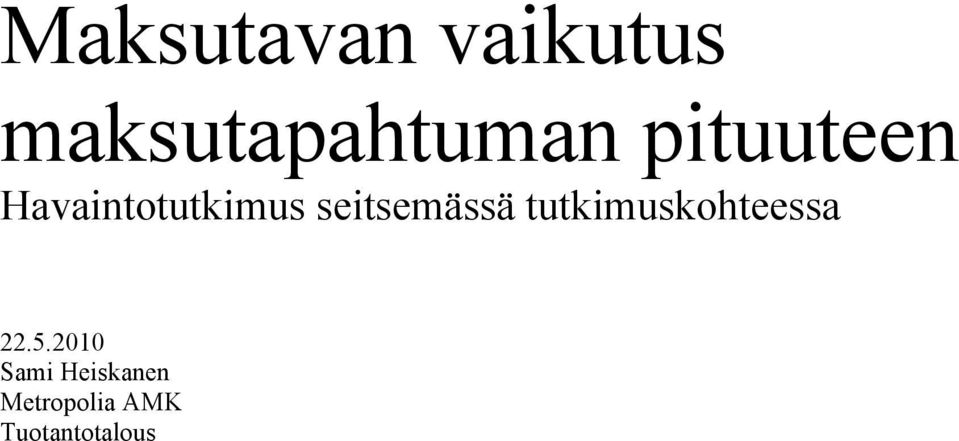 seitsemässä tutkimuskohteessa 22.5.