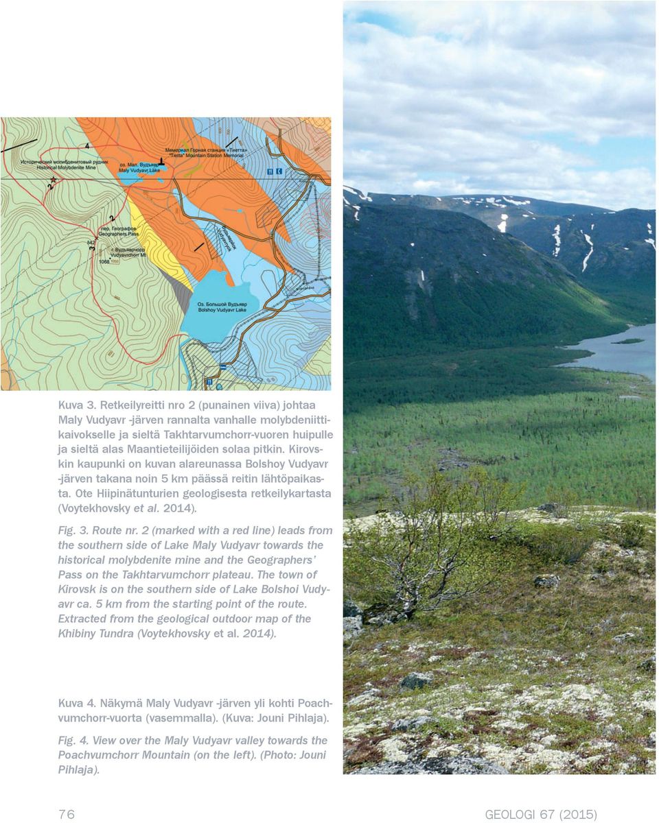 Kirovskin kaupunki on kuvan alareunassa Bolshoy Vudyavr -järven takana noin 5 km päässä reitin lähtöpaikasta. Ote Hiipinätunturien geologisesta retkeilykartasta (Voytekhovsky et al. 2014). Fig. 3.