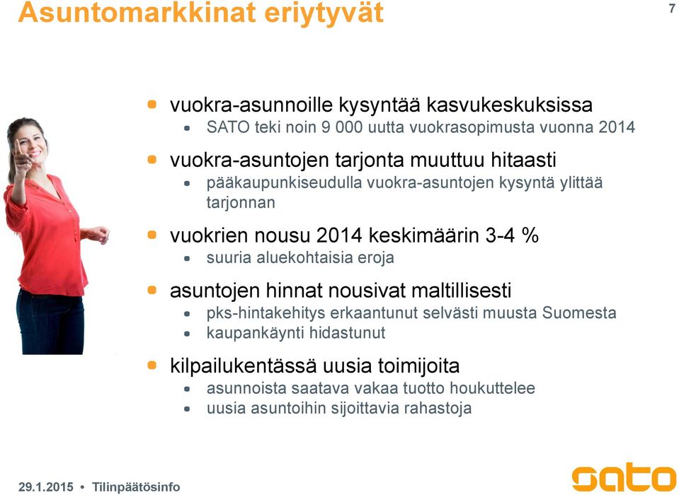 keskimäärin 3-4 % suuria aluekohtaisia eroja asuntojen hinnat nousivat maltillisesti pks-hintakehitys erkaantunut selvästi muusta