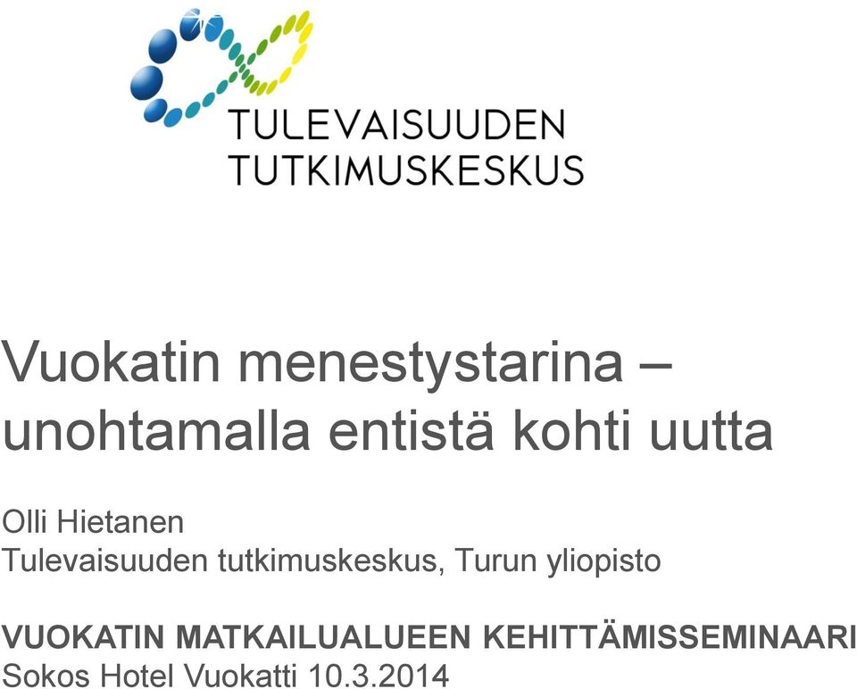 tutkimuskeskus, Turun yliopisto VUOKATIN