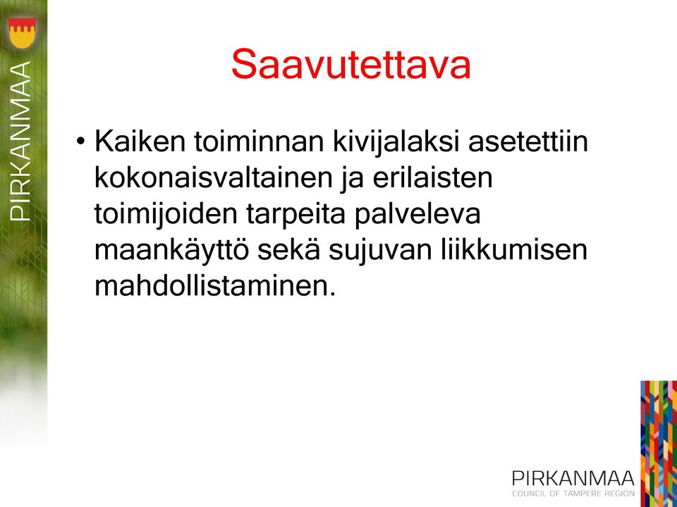 toimijoiden tarpeita palveleva maankäyttö