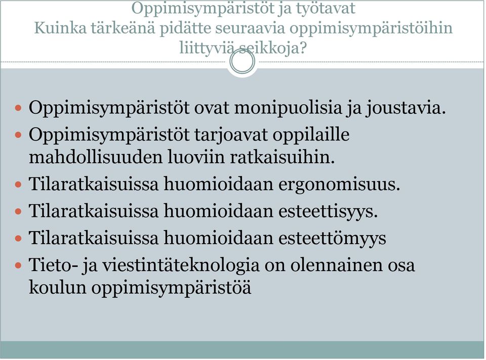 Oppimisympäristöt tarjoavat oppilaille mahdollisuuden luoviin ratkaisuihin.