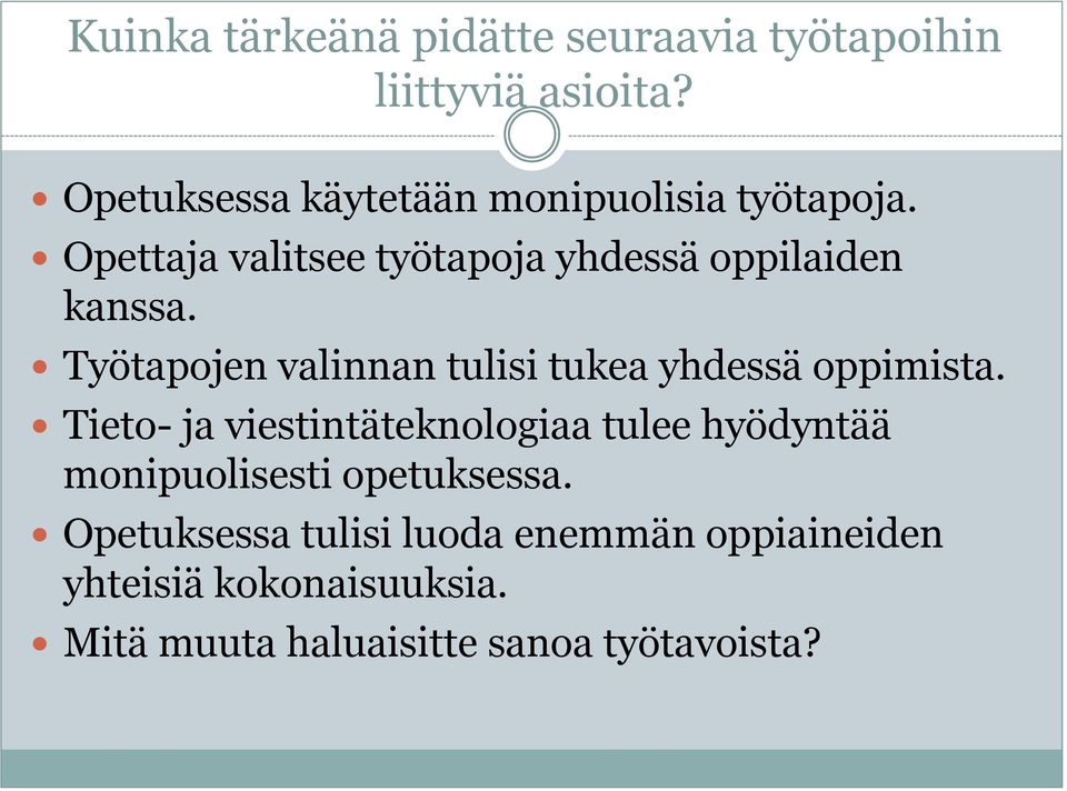 Työtapojen valinnan tulisi tukea yhdessä oppimista.