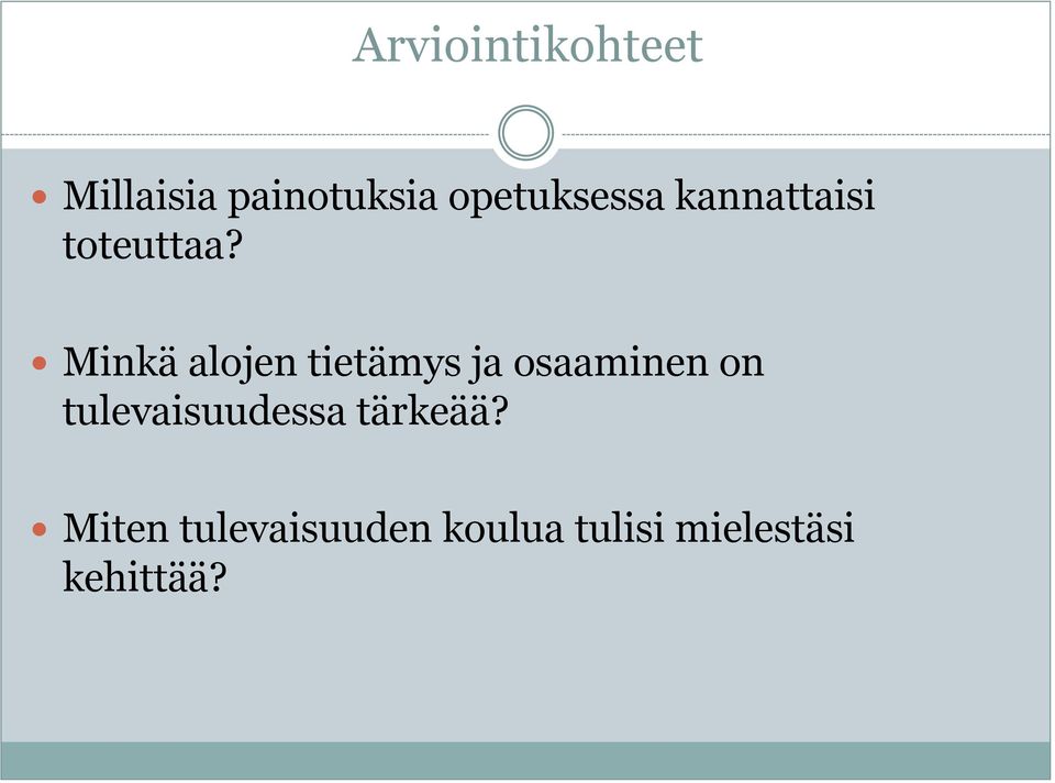 Minkä alojen tietämys ja osaaminen on