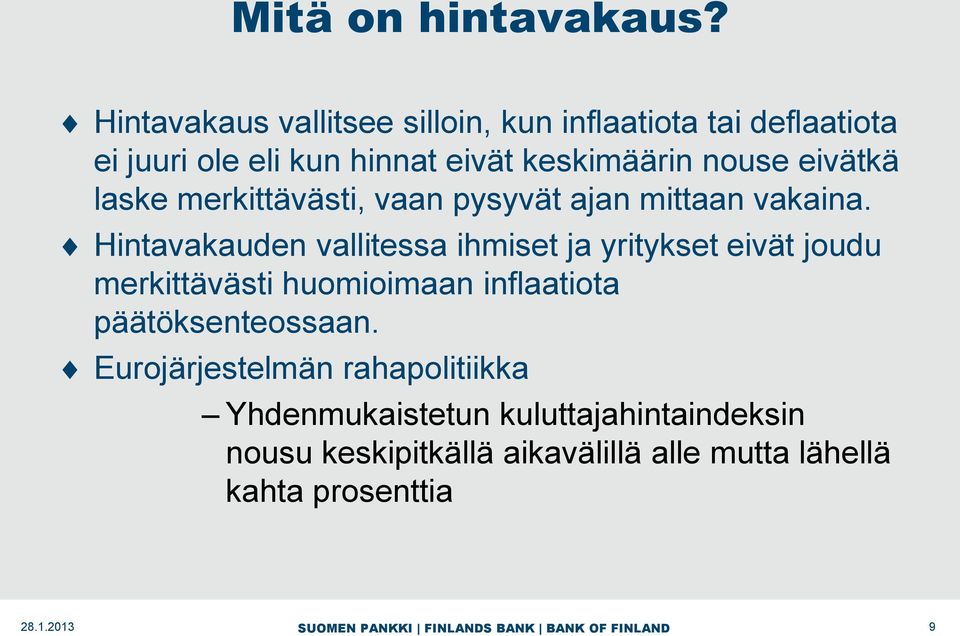 nouse eivätkä laske merkittävästi, vaan pysyvät ajan mittaan vakaina.