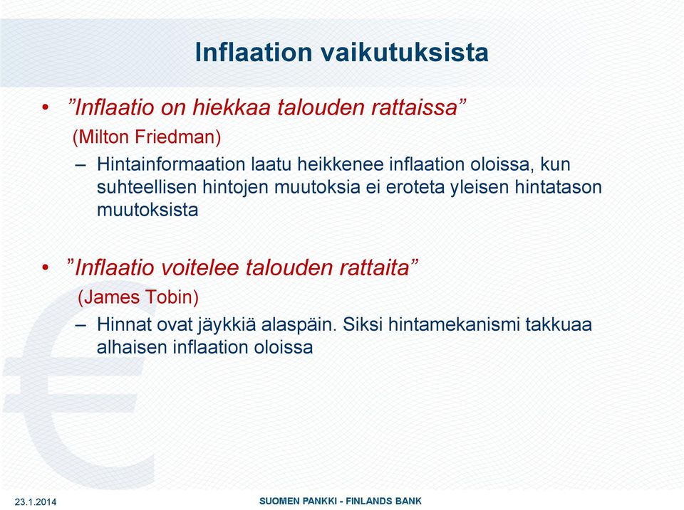 muutoksia ei eroteta yleisen hintatason muutoksista Inflaatio voitelee talouden