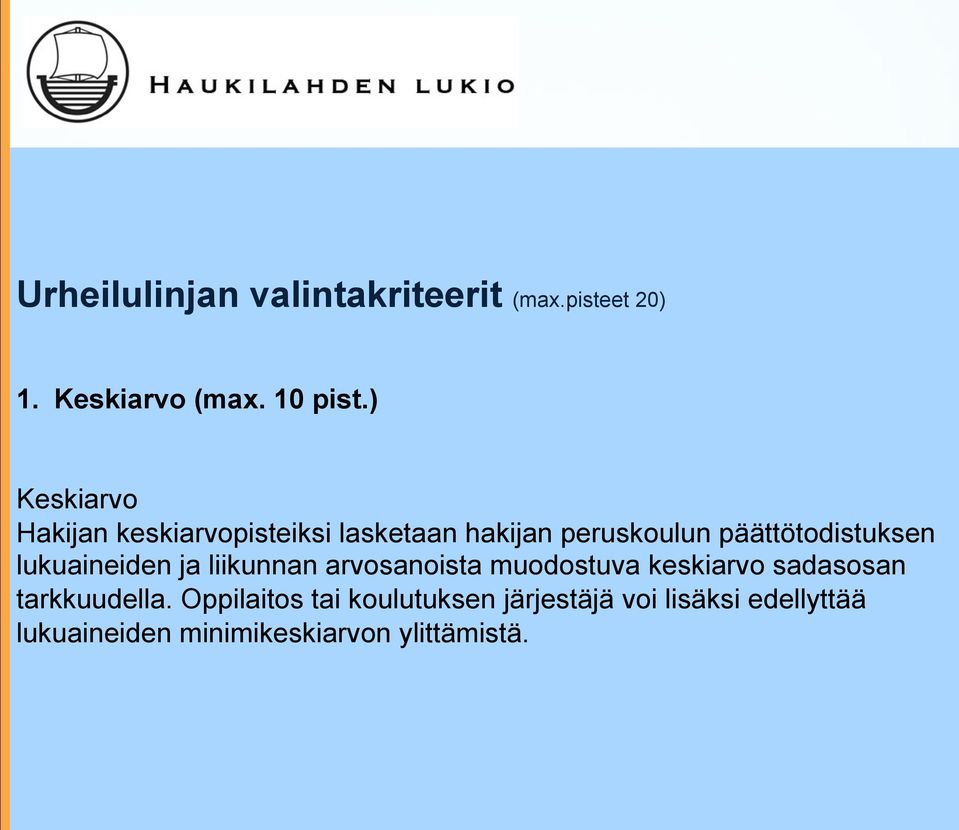 lukuaineiden ja liikunnan arvosanoista muodostuva keskiarvo sadasosan tarkkuudella.