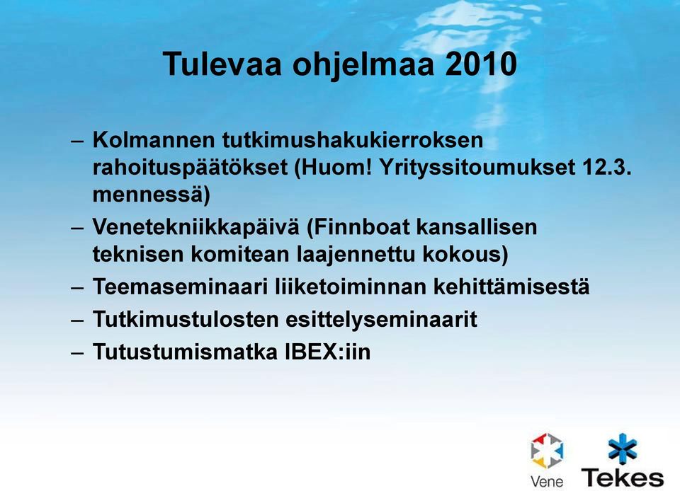 mennessä) Venetekniikkapäivä (Finnboat kansallisen teknisen komitean