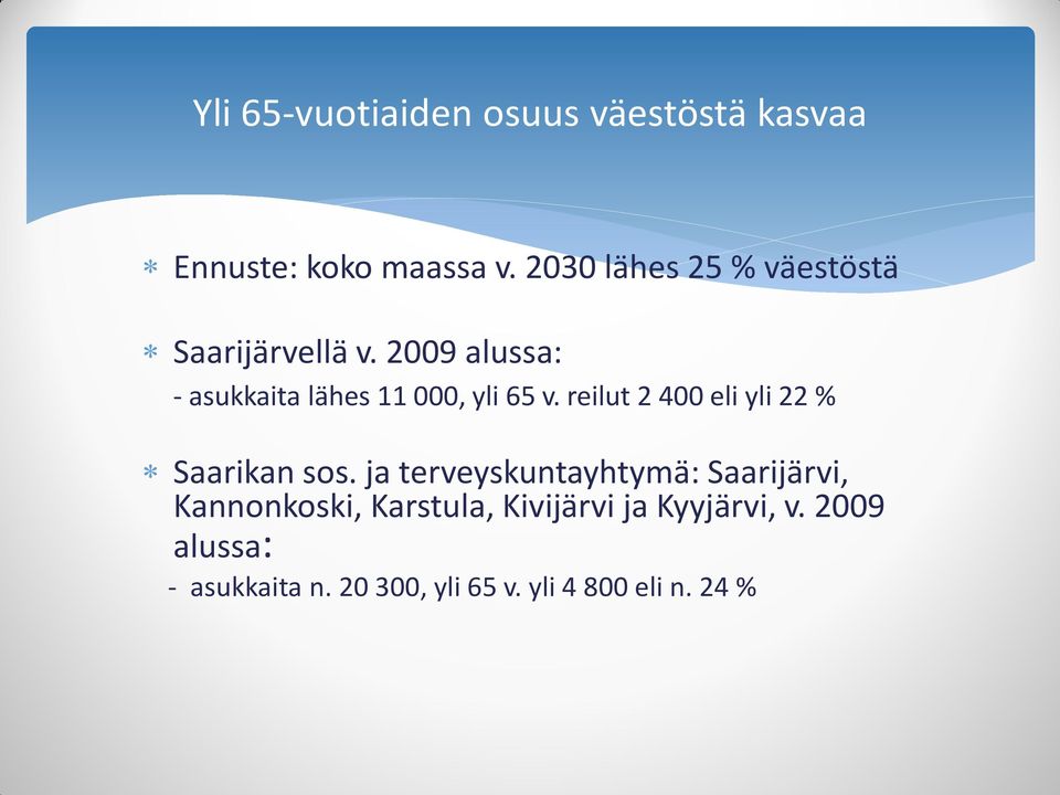 2009 alussa: - asukkaita lähes 11 000, yli 65 v.