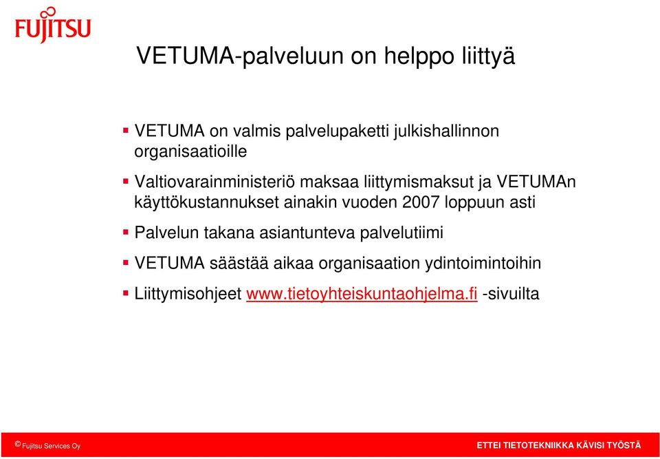 käyttökustannukset ainakin vuoden 2007 oppuun asti Paveun takana asiantunteva