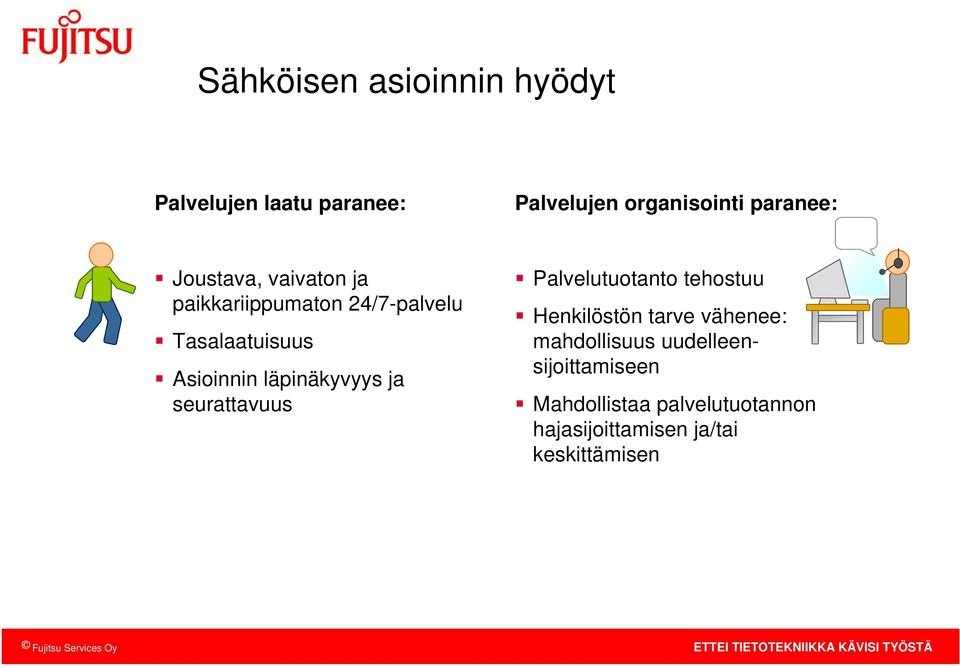 äpinäkyvyys ja seurattavuus Paveutuotanto tehostuu Henkiöstön tarve vähenee: