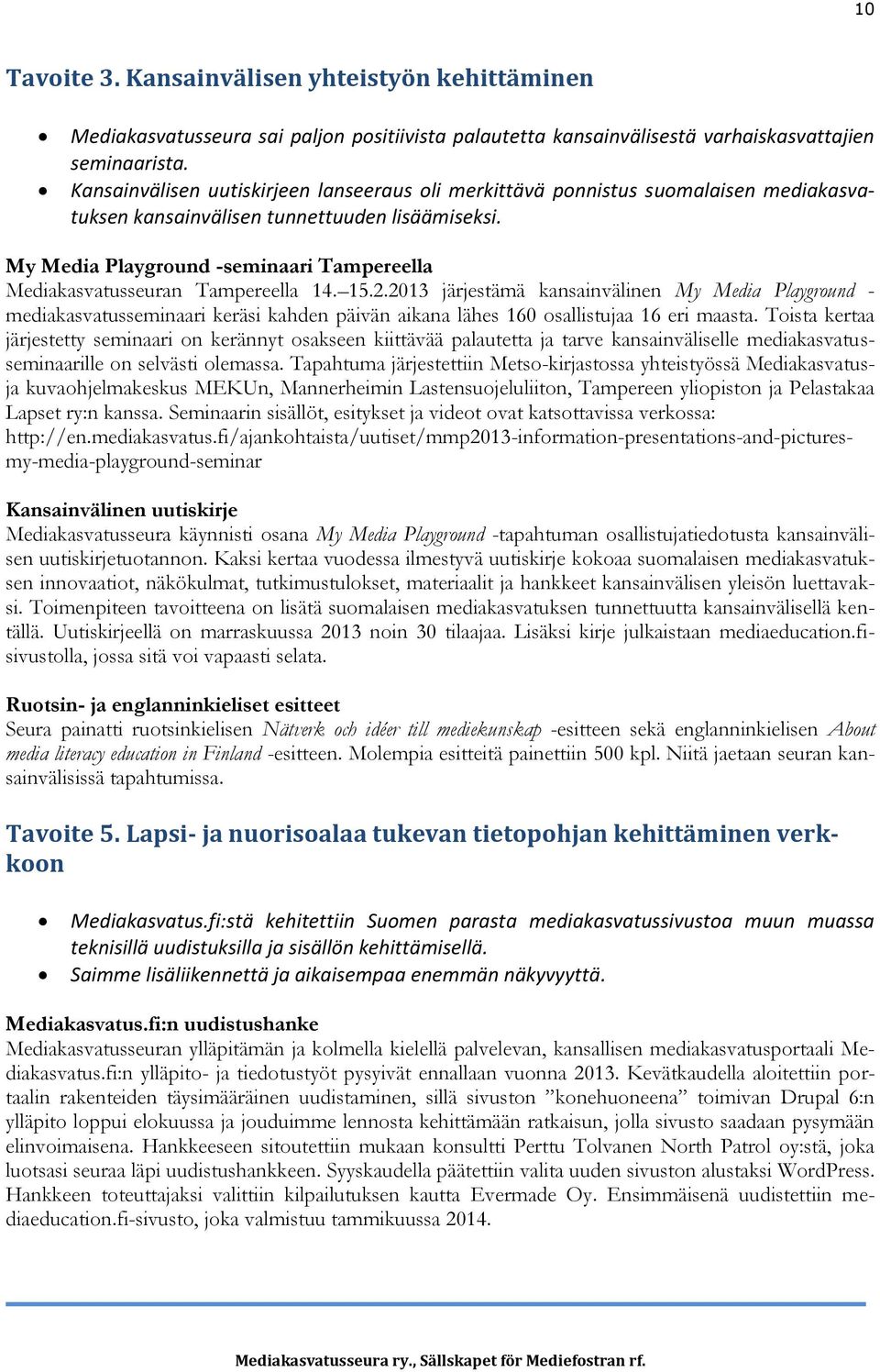 My Media Playground -seminaari Tampereella Mediakasvatusseuran Tampereella 14. 15.2.