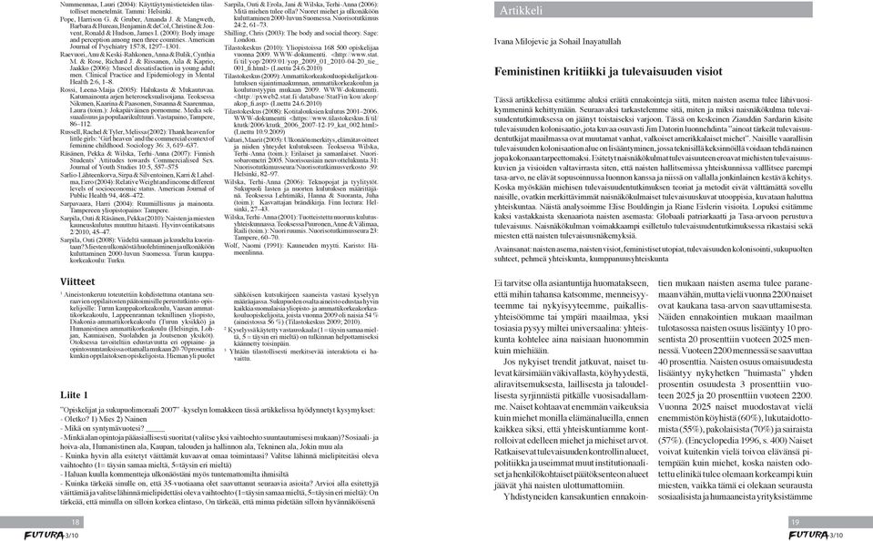 American Journal of Psychiatry 157:8, 1297 1301. Raevuori, Anu & Keski-Rahkonen, Anna & Bulik, Cynthia M. & Rose, Richard J.