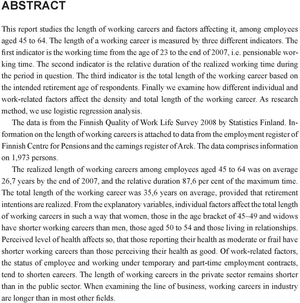 The second indicator is the relative duration of the realized working time during the period in question.