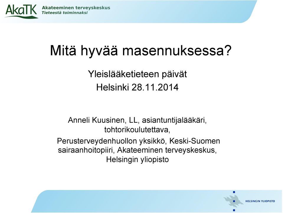 2014 Anneli Kuusinen, LL, asiantuntijalääkäri,