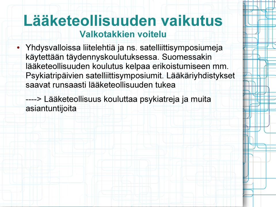 Suomessakin lääketeollisuuden koulutus kelpaa erikoistumiseen mm.