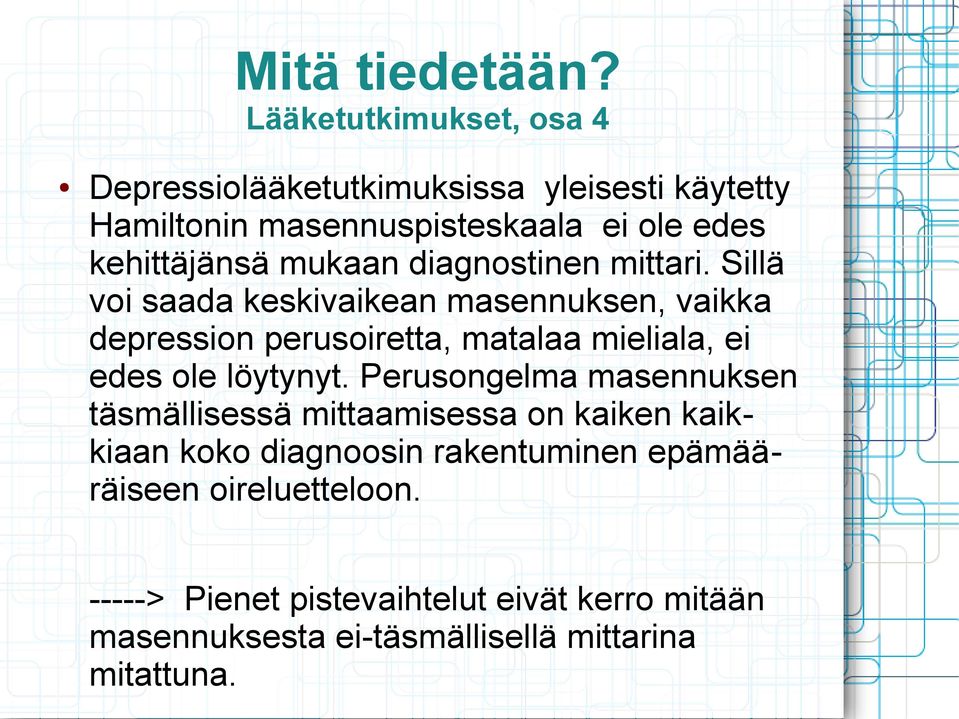 mukaan diagnostinen mittari.