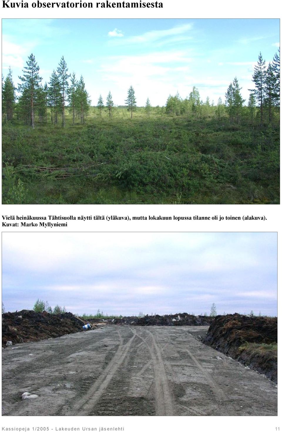 lopussa tilanne oli jo toinen (alakuva).