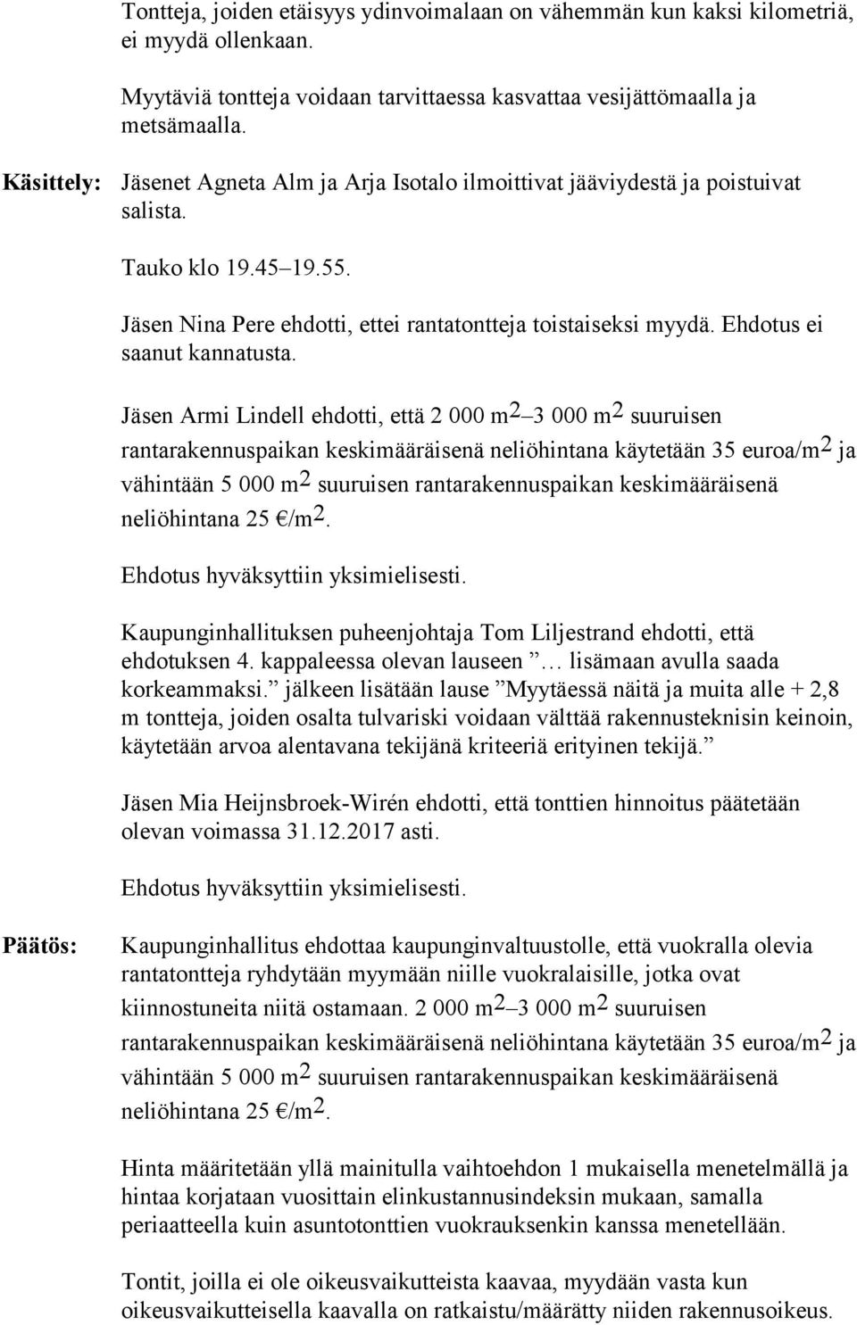 Ehdotus ei saanut kannatusta.