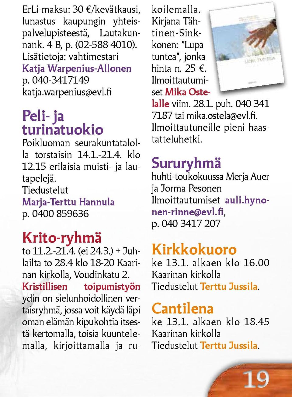 3.) + Juhlailta to 28.4 klo 18-20 Kaarinan kirkolla, Voudinkatu 2.