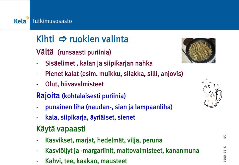 (naudan-, sian ja lampaanliha) - kala, siipikarja, äyriäiset, sienet Käytä vapaasti - Kasvikset, marjat,