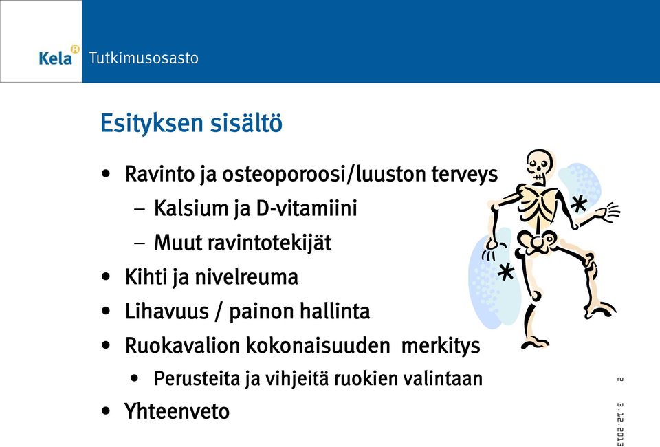 nivelreuma Lihavuus / painon hallinta Ruokavalion