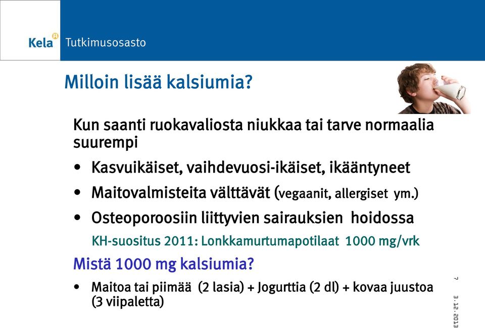 ikääntyneet Maitovalmisteita välttävät (vegaanit, allergiset ym.