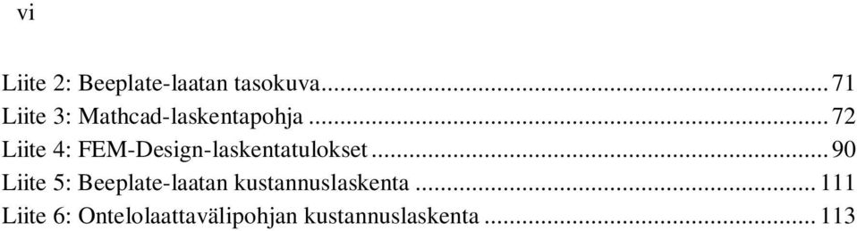 .. 72 Liite 4: FEM-Design-laskentatulokset.