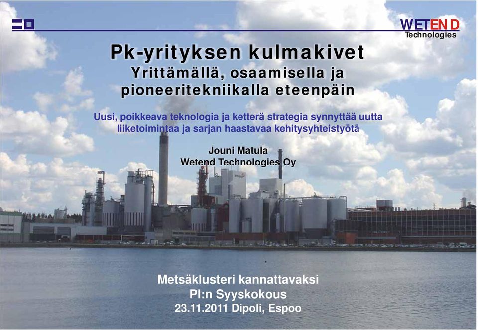 uutta liiketoimintaa ja sarjan haastavaa kehitysyhteistyötä Jouni Matula