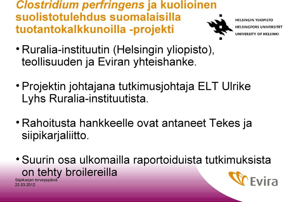 Projektin johtajana tutkimusjohtaja ELT Ulrike Lyhs Ruralia-instituutista.