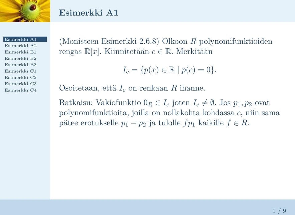 Ratkaisu: Vakiofunktio 0 R I c joten I c.