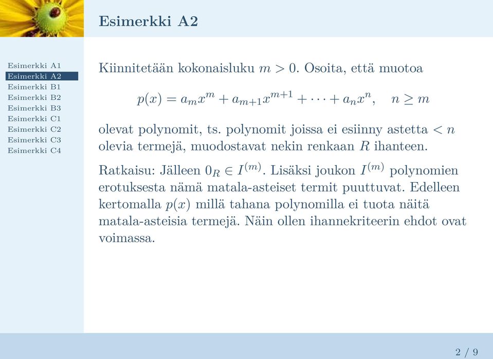 polynomit joissa ei esiinny astetta < n olevia termejä, muodostavat nekin renkaan R ihanteen.