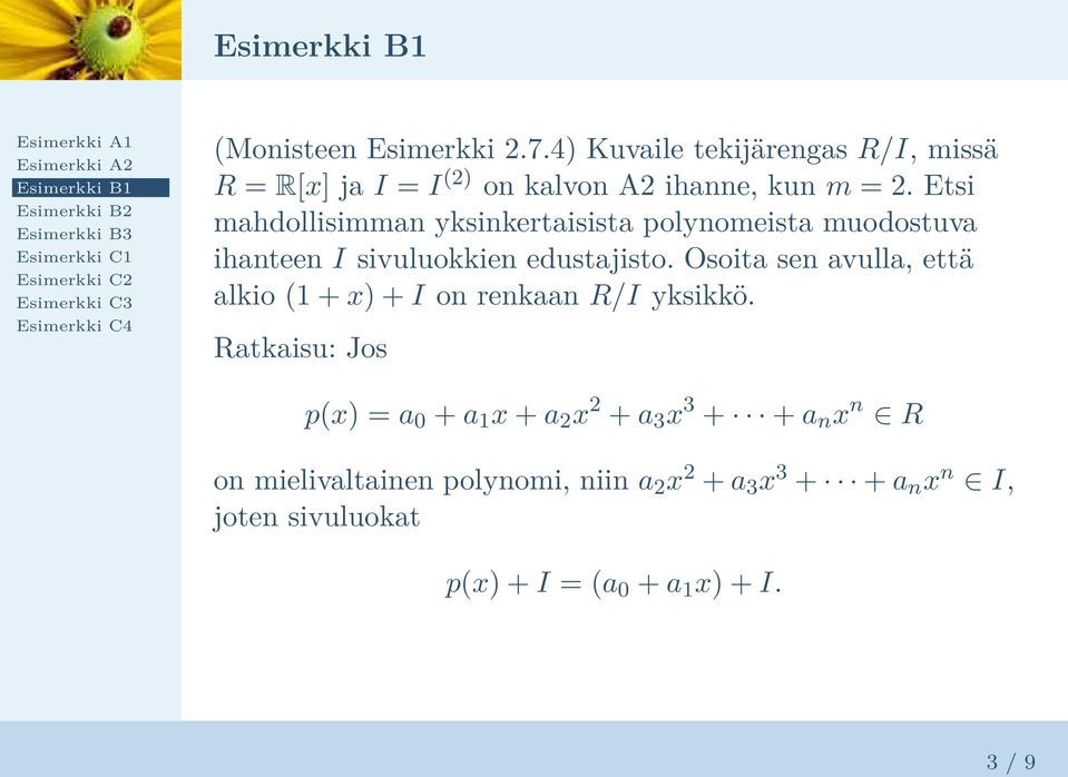 Osoita sen avulla, että alkio 1 + x + I on renkaan R/I yksikkö.