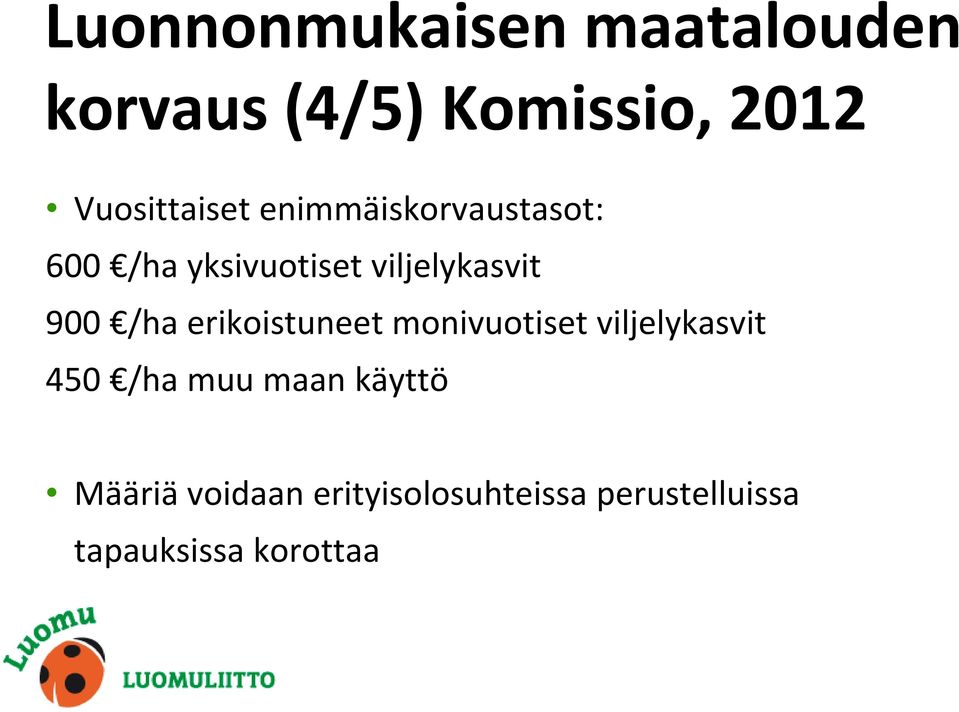 viljelykasvit 900 /ha erikoistuneet monivuotiset viljelykasvit 450