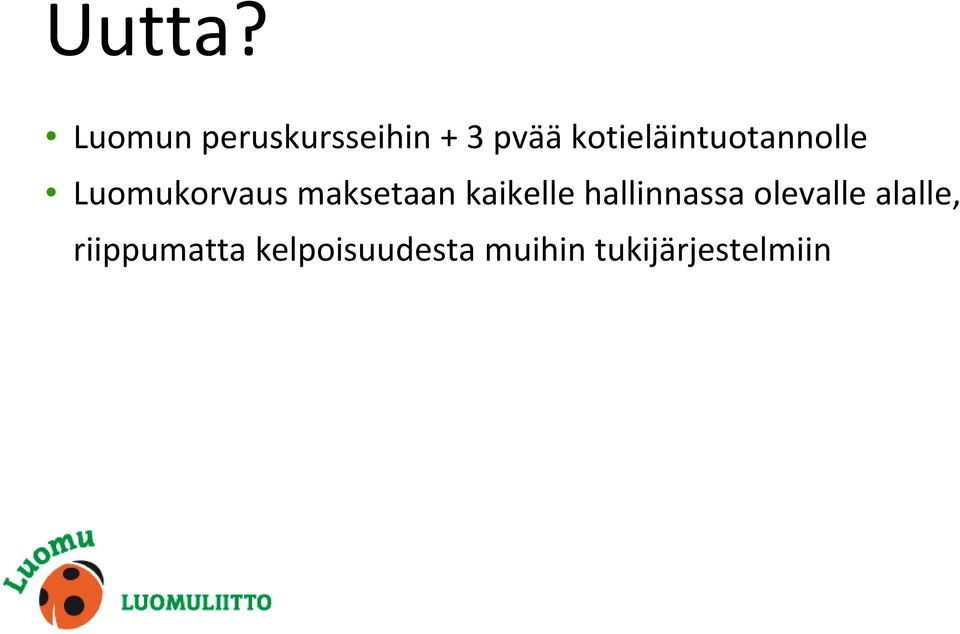 kotieläintuotannolle Luomukorvaus