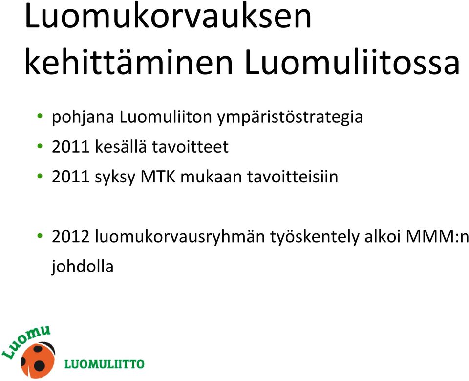 kesällä tavoitteet 2011 syksy MTK mukaan