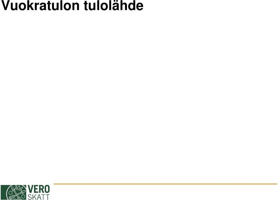 Elinkeinotoiminnan tulolähde (EVL) vuokratulo elinkeinotoiminnan tuloa jako pääoma- ja