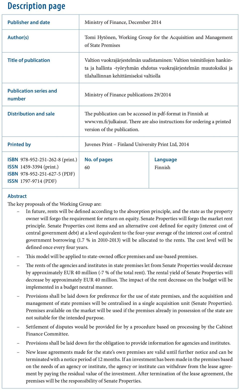 Distribution and sale Ministry of Finance publications 29/2014 The publication can be accessed in pdf-format in Finnish at www.vm.fi/julkaisut.