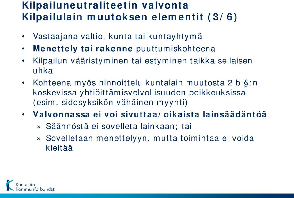 kuntalain muutosta 2 b :n koskevissa yhtiöittämisvelvollisuuden poikkeuksissa (esim.