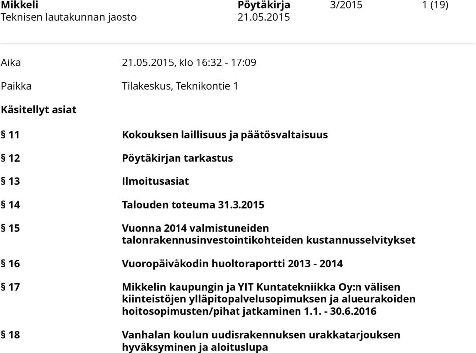 Ilmoitusasiat 14 Talouden toteuma 31