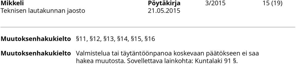 Muutoksenhakukielto Valmistelua tai täytäntöönpanoa