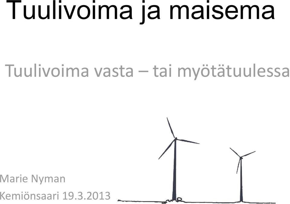 myötätuulessa Marie